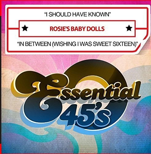 Rosie's Baby Dolls - I Should Have Known / In Between