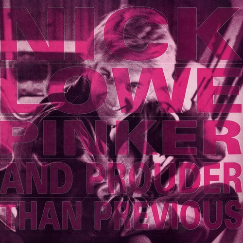 Nick Lowe - Pinker & Prouder