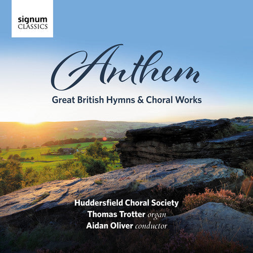 Bainton/ Trotter/ Oliver - Anthem: Great British Hymns & Choral Works