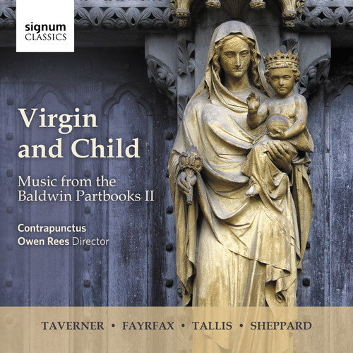 Fayrfax/ Sheppard/ Contrapunctus - Virgin & Child: Music From The Baldwin Partbooks