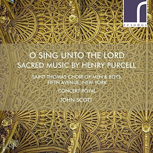 Purcell/ Teardo/ Scott - O Sing Unto The Lord: Sacred Music By Henry Purcel