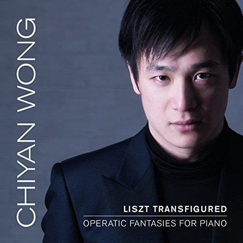 Liszt/ Wong - Liszt Transfigured: Operatic Fantasies for Piano