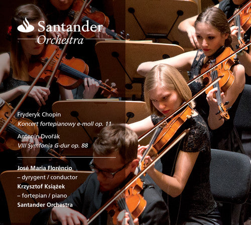 Chopin/ Dvorak/ Ksiazek/ Orchestra/ Florencio - Santander Orchestra