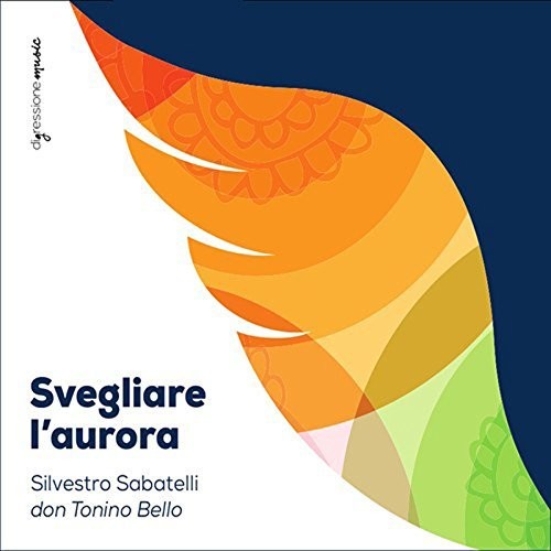 Sabatelli/ Cozzoli/ Didonna/ Palazzo - Silvestro Sabatelli: Svegliare l'aurora
