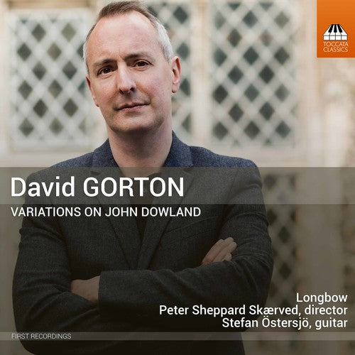 Gorton/ Longbow/ Ostersjo - David Gorton: Variations on John Dowland