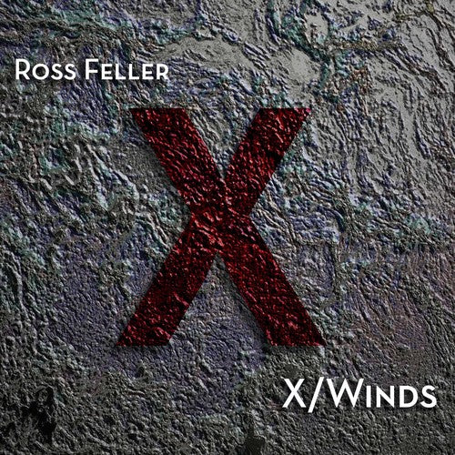 Feller/ Weiss/ Tendler/ Evans - Ross Feller: X/Winds