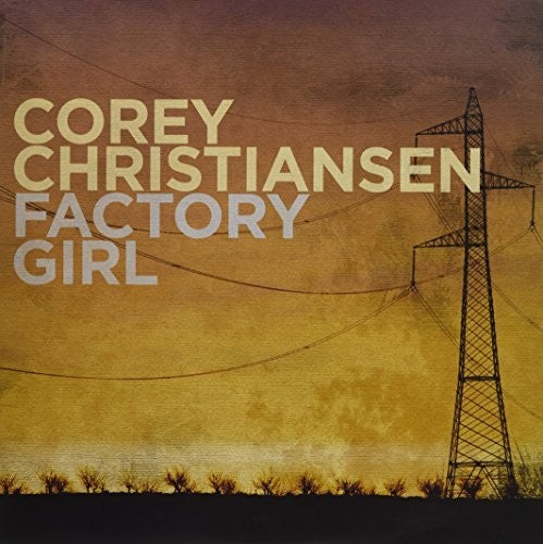 Corey Christiansen - Factory Girl