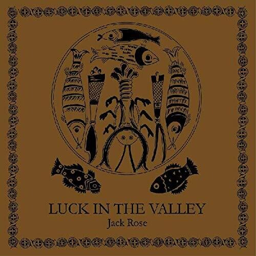 Jack Rose - Luck in the Valley