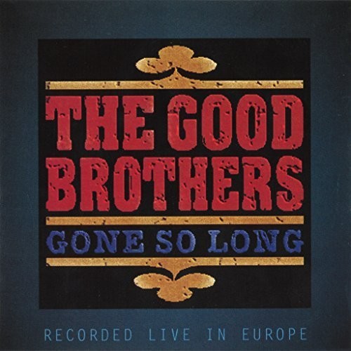 Good Brothers - Gone So Long