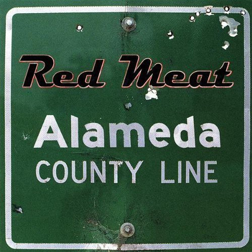 Red Meat - Alameda County Line
