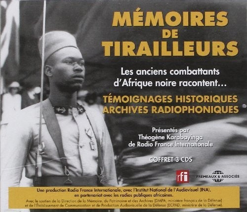 Memoires De Tirailleurs: Les Anciens/ Various - Memoires De Tirailleurs: Les Anciens Combattants D'Afrique NoireRacontent