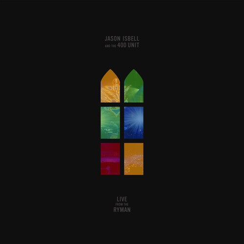 Jason Isbell & 400 Unit - Live From The Ryman