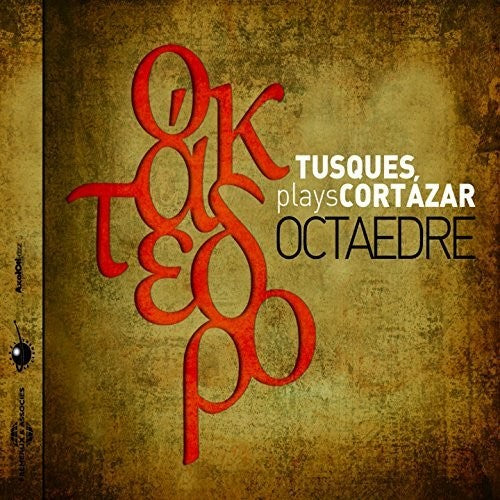 Francois Tusques Plays Cortazar - Octaedre