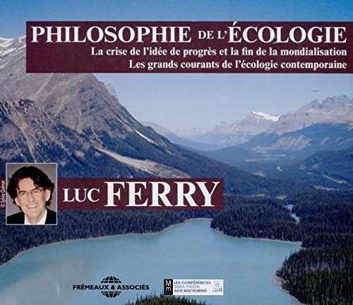 Luc Ferry - Philosophie De L'ecologie