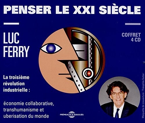 Luc Ferry - Penser Le Xxi Sieclle