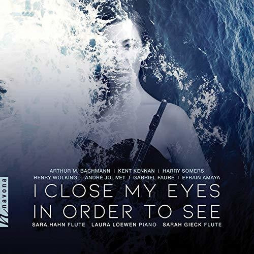 Faure/ Hahn/ Loewen - I Close My Eyes Just to See