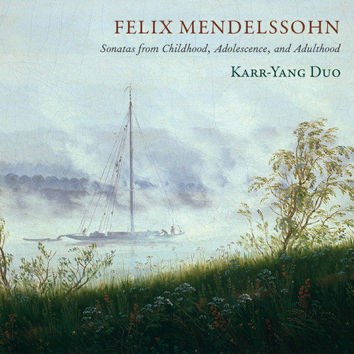 Mendelssohn/ Karr/ Yang - Sonatas From Childhood Adolescence & Adulthood