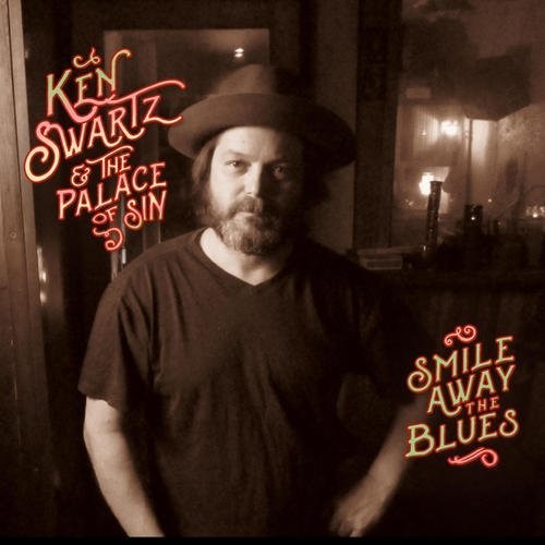 Ken Swartz & The Palace Of Sin - Smile Away The Blues