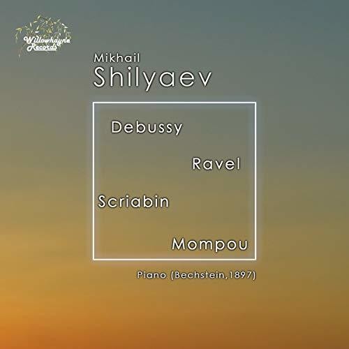 Debussy/ Shilyaev - Mikhail Shilyaev Plays Debussy
