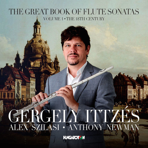 J.S. Bach / Handel/ Mozart/ Ittzes/ Szilasi - Great Book of Flute Sonatas: The 18th Century Vol 1