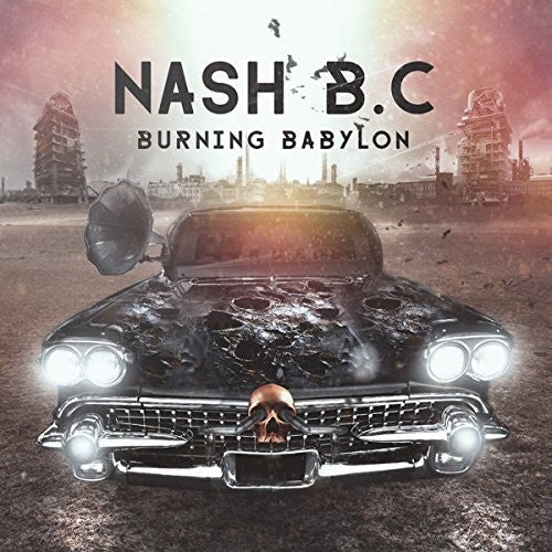 Nash B.C. - Burning Babylon