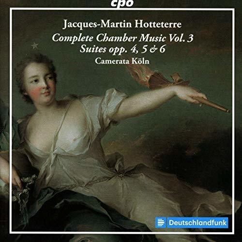 Hotteterre/ Koln - Complete Chamber Music 3