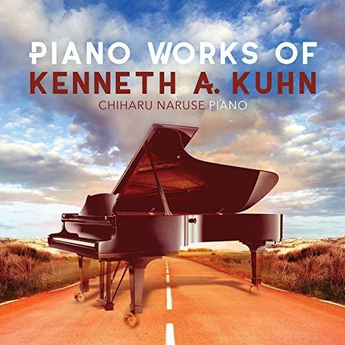 Kuhn/ Naruse - Piano Works of Kenneth a Kuhn