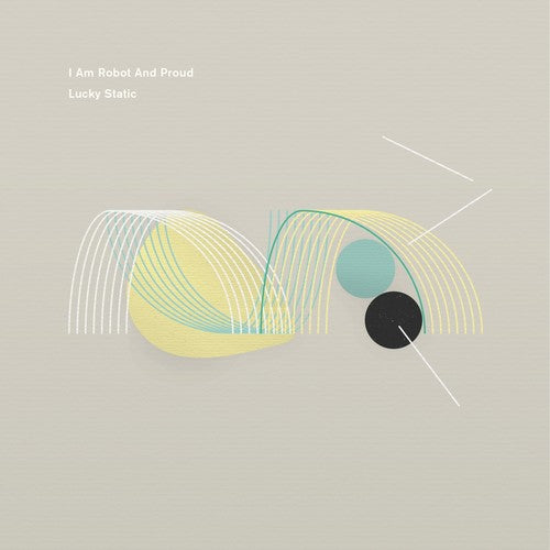 I Am Robot & Proud - Lucky Static