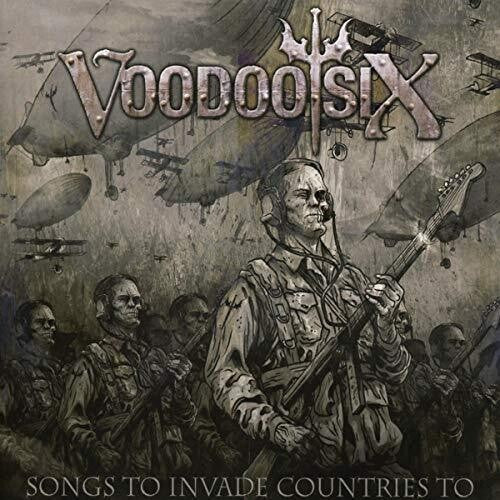 Voodoo Six - Songs To Invade Countries To