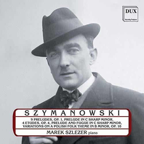 Szymanowski/ Szlezer - Marek Szlezer Plays Karol Szymanowski