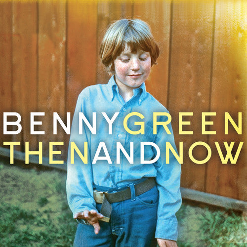Benny Green - Then And Now