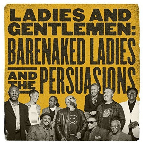 Barenaked Ladies - Ladies & Gentlemen: Barenaked Ladies & The Persuasions