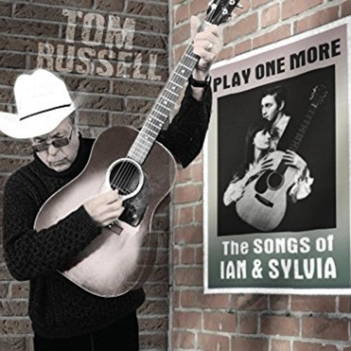 Tom Russell - Play One More - The Songs Of Ian And Sylvia