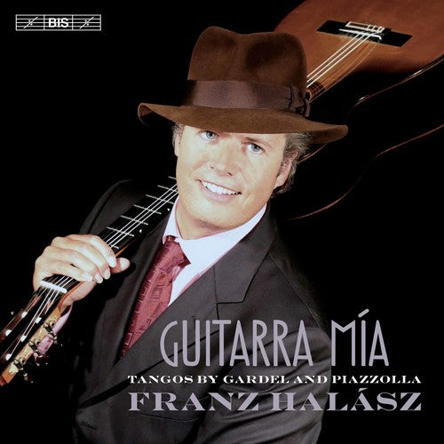 Gardel/ Piazzolla/ Halasz - Guitarra mia: Tangos by Gardel & Piazzolla