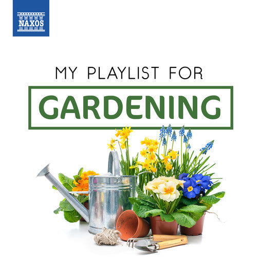 My Playlist for Gardening/ Various - My Playlist for Gardening
