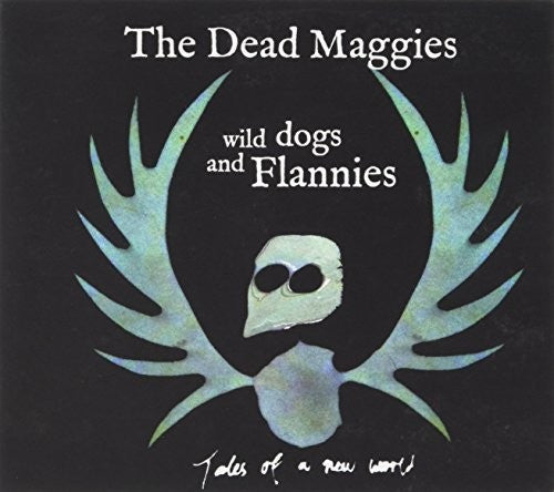 Dead Maggies - Wild Dogs & Flannies