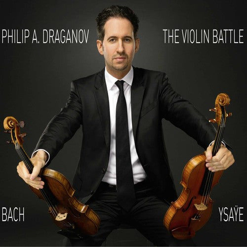 J.S. Bach / Ysaye/ Draganov - The Violin Battle
