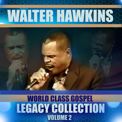 Walter Hawkins - Legacy Collection Volume 2
