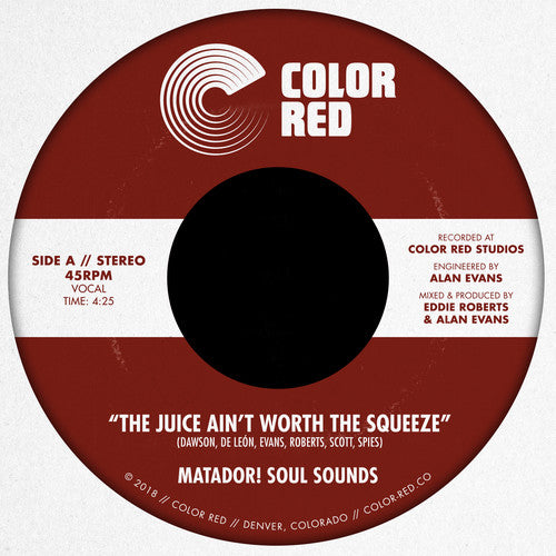 Matador! Soul Sounds - The Juice Ain't Worth The Squeeze / Go On Love