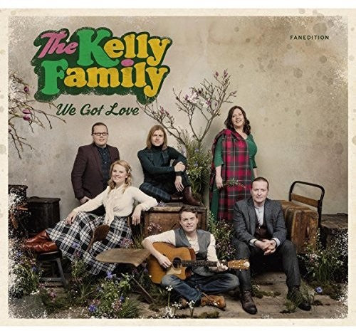 Kelly Family - We Got Love: Edition