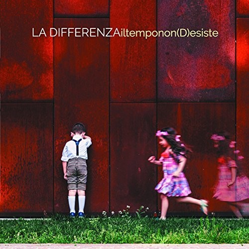 La Differenza - Il Tempo Non (D)Esiste