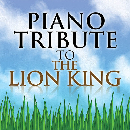 The Piano Tribute Players - Piano Tribute to The Lion King