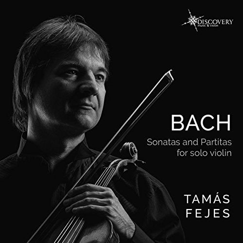 J.S. Bach / Fejes - Johann Sebastian Bach: Sonatas & Partitas for Solo Violin