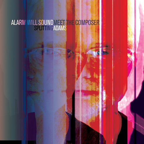 Adams/ Alarm Will Sound/ Pierson - Splitting Adams with Meet the Composer