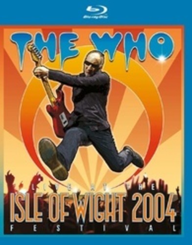 The Who: Live at The Isle of Wight Festival 2004