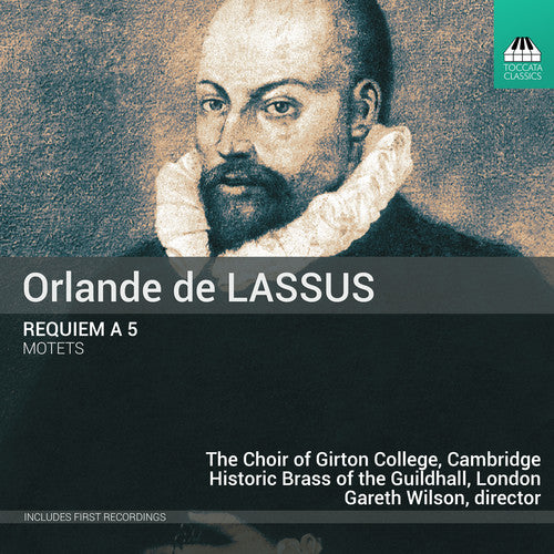 Benett/ Lassus/ Cambridge the Choir of Girton - Orlande de Lassus: Requiem a 5 Motets