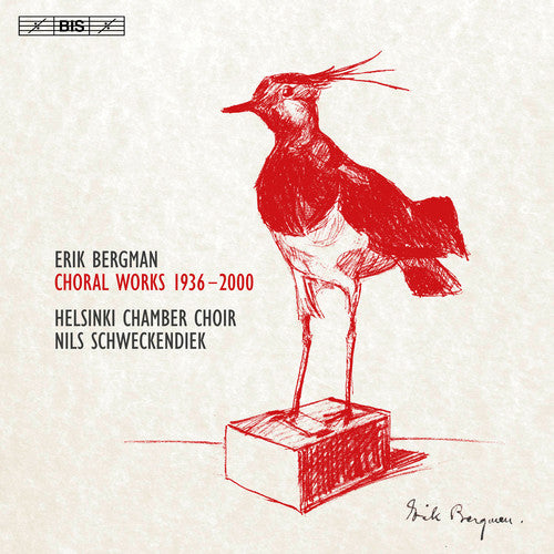 Bergman/ Lehtola/ Nieminen/ Haapaniemi - Erik Bergman: Choral Works 1936-2000