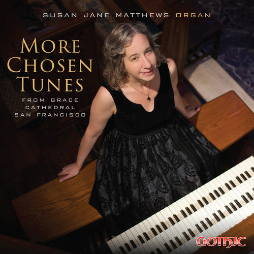 J.S. Bach / Byrd/ Demessieux/ Matthews - More Chosen Tunes from Grace Cathedral, San Francisco