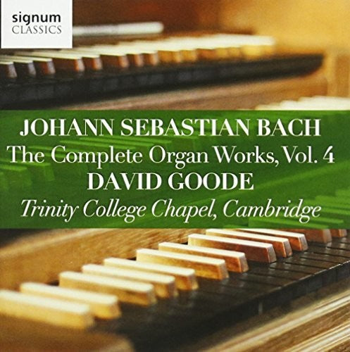 J.S. Bach / Goode - Johann Sebastian Bach: The Complete Organ Works, Vol. 4