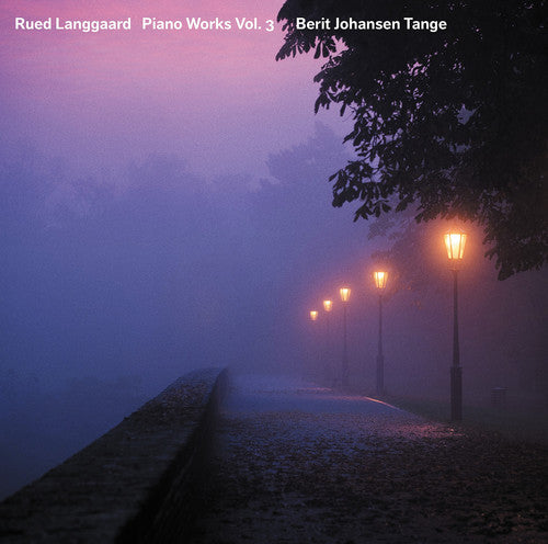 Langgaard/ Berit Johansen Tange - Rued Langgaard: Piano Works, Vol. 3